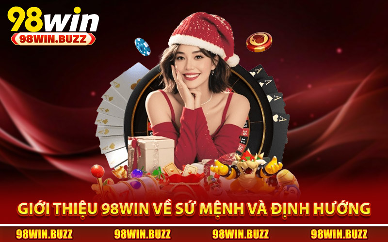 Giới Thiệu 98Win - Nền Tảng Cá Cược Với Nhiều Ưu Điểm Lớn 2 Giới thiệu 98Win về sứ mệnh và định hướng tương lai