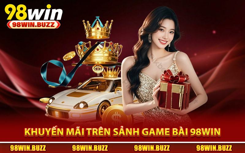 Khuyến mãi trên sảnh game bài 98Win giúp chơi mượt hơn