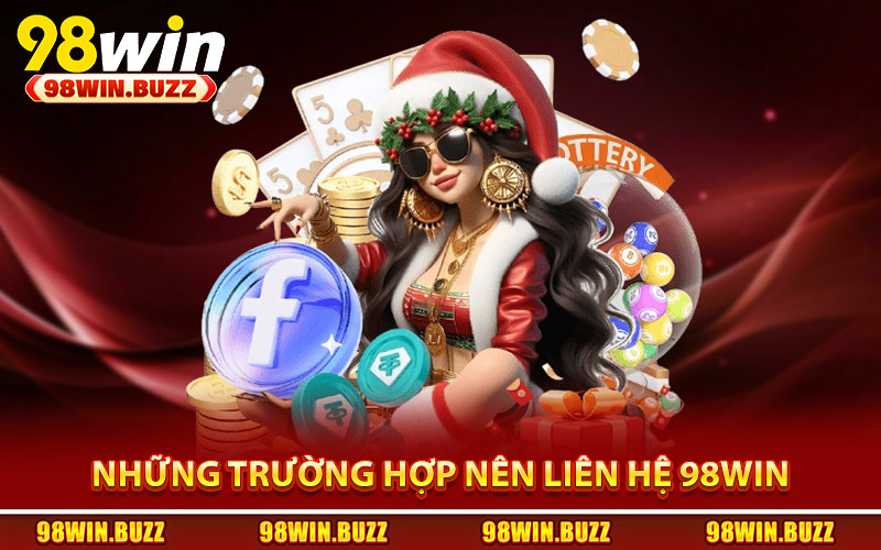 Liên Hệ 98Win - Giải Đáp Thắc Mắc Và Xử Lý Yêu Cầu 3 Phút 2 Những trường hợp nên liên hệ 98Win để được hỗ trợ nhanh chóng